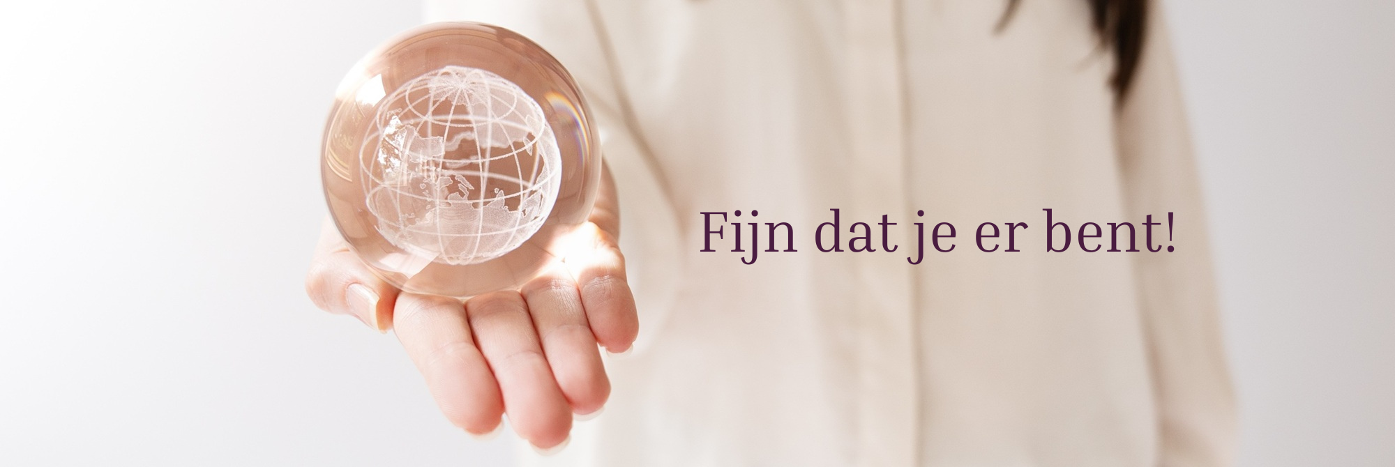 Welkomstboodschap: Fijn dat je er bent!